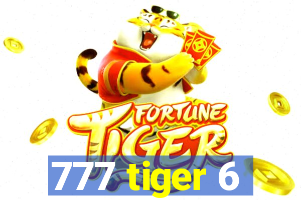 777 tiger 6